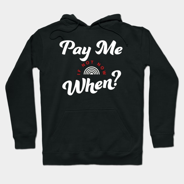 Pay Me, Get Paid Hoodie by payme